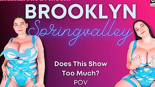 VR Brooklyn Springvalley - Does This Show Too Much Bevr