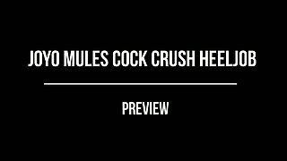 Joyo Mules, Sandals, Cock Crush, Heeljob, Preview