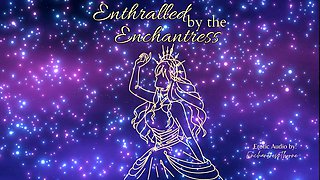 Enthralled by the Enchantress