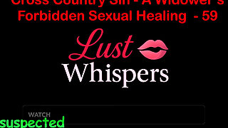 Cross Country Sin a Widower's Forbidden Sexual Healing Part 59 - English Audio Sex Story