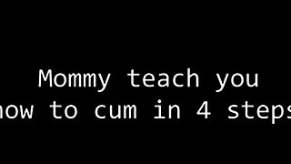Sexy MILF Mommy Teaches You to Cum on Webcam