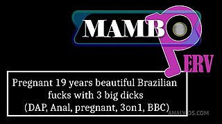Pregnant 19 Years Beautiful Brazilian Fucks With 3 Big Dicks