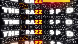 The Brazzers Podcast: Episode 1