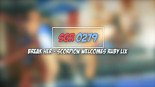 Sgr0279 Break Her - Scorpion Welcomes Ruby Lix